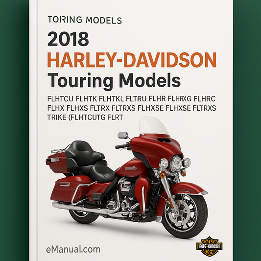 2018 Harley-Davidson Touring Models [FLHTCU FLHTK FLHTKL FLTRU FLHR FLHRXS FLHRC FLHX FLHXS FLTRX FLTRXS FLHTKSE FLHXSE FLTRXSE TRIKE (FLHTCUTG FL