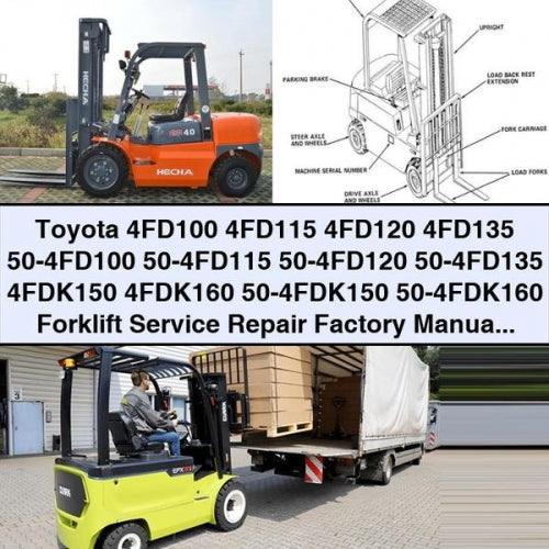 Toyota 4FD100 4FD115 4FD120 4FD135 50-4FD100 50-4FD115 50-4FD120 50-4FD135 4FDK150 4FDK160 50-4FDK150 50-4FDK160 Forklift Service Repair Factory Manual