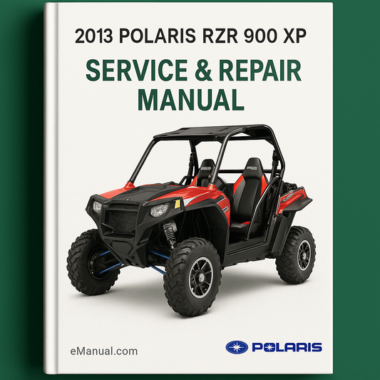 2013 Polaris RZR 900 XP Service Repair Manual