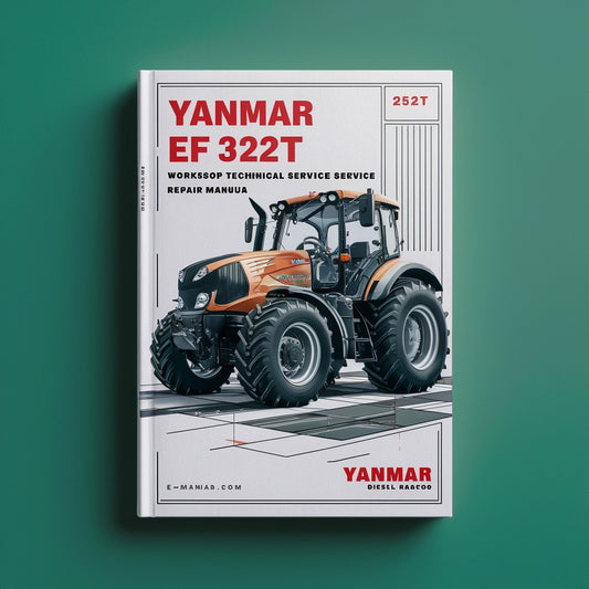Yanmar EF 312T EF 352T Diesel Tractor Workshop Technical Service Repair Manual