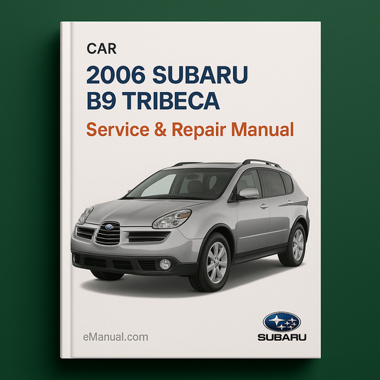 2006 SUBARU B9 TRIBECA CAR Service & Repair Manual