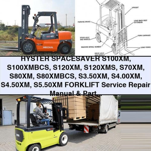HYSTER SPACESAVER S100XM S100XMBCS S120XM S120XMS S70XM S80XM S80XMBCS S3.50XM S4.00XM S4.50XM S5.50XM FORKLIFT Service Repair Manual & Parts Manual (E004)