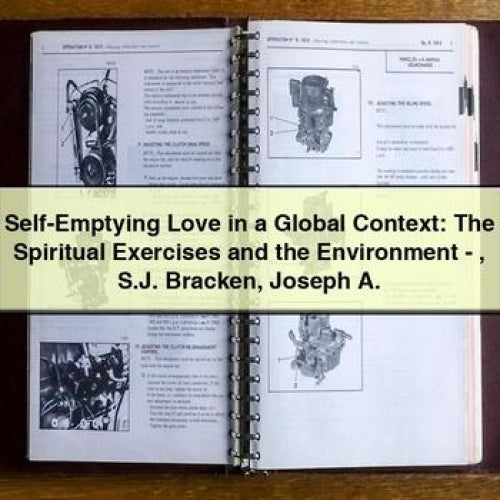 Self-Emptying Love in a Global Context: The Spiritual Exercises and the Environment - S.J. Bracken Joseph A.