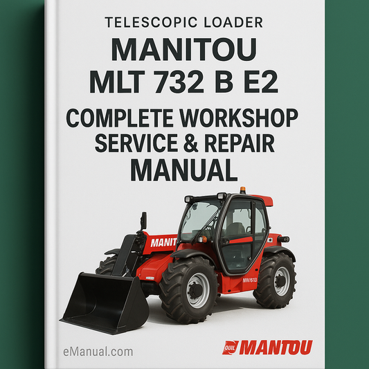 Manitou MLT 732 B E2 Telescopic Loader Complete Workshop Service Repair Manual