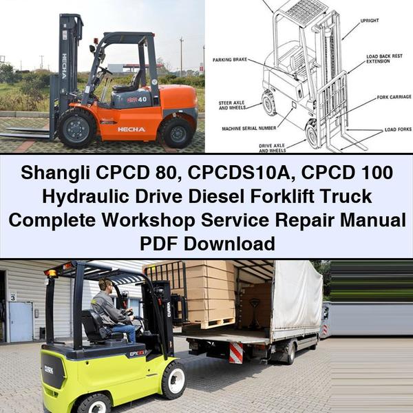 Shangli CPCD 80 CPCDS10A CPCD 100 Hydraulic Drive Diesel Forklift Complete Workshop Service Repair Manual