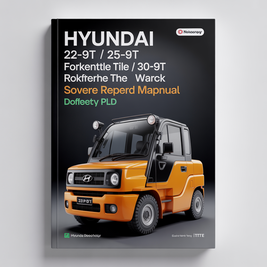 Hyundai 22-9T / 25-9T 30-9T / 33D-9T Forklift Workshop Service Repair Manual