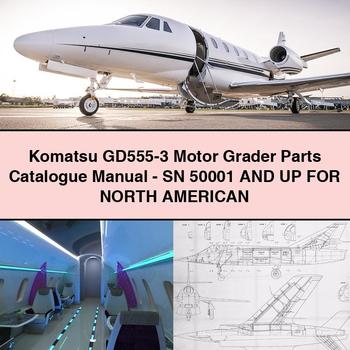 Komatsu GD555-3 Motor Grader Parts Catalogue Manual-SN 50001 And UP For NORTH AMERICAN