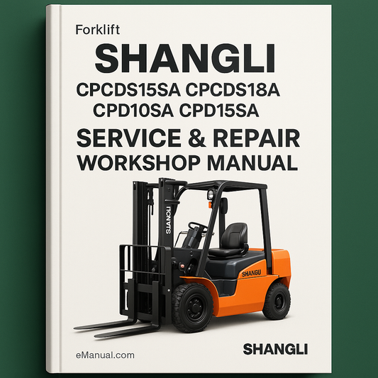 Shangli CPCDS15SA CPCDS18A CPD10SA CPD15SA Forklift Service Repair Workshop Manual