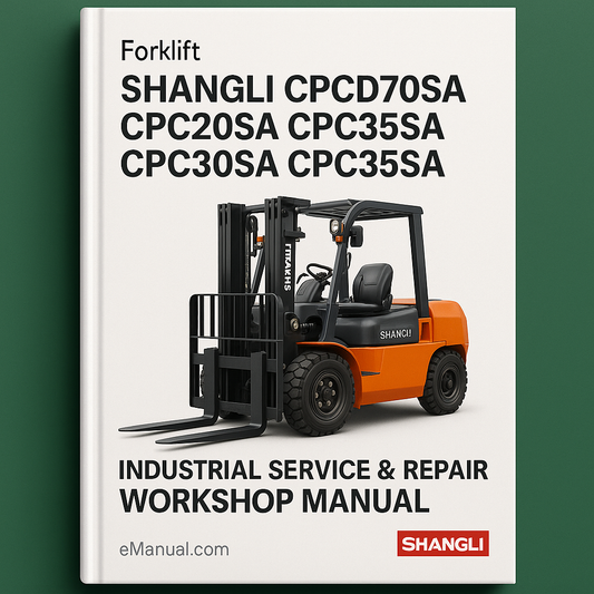 Shangli CPCD70SA CPC20SA CPC25SA CPC30SA CPC35SA Forklift Industrial Service Repair Workshop Manual