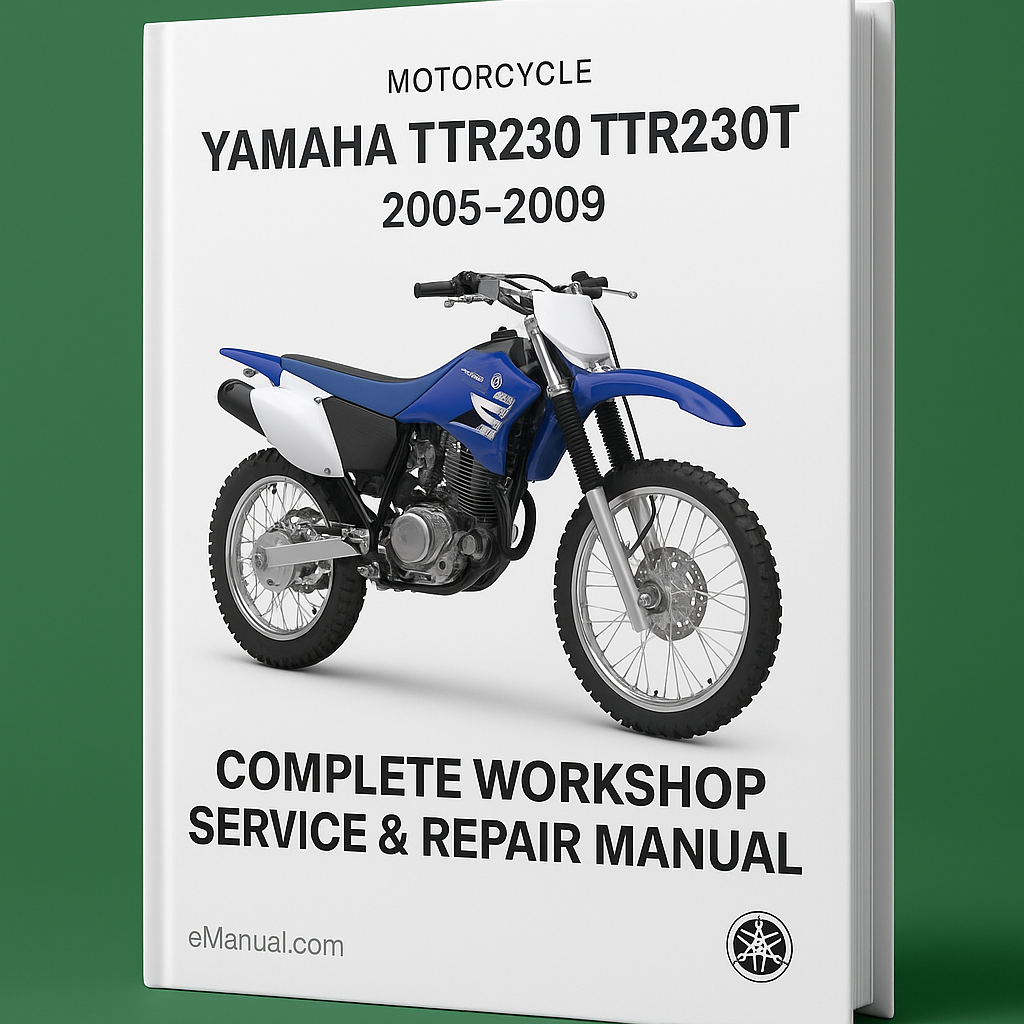 Yamaha TTR230 TTR230T Motorcycle Complete Workshop Service Repair Manual 2005 2006 2007 2008 2009