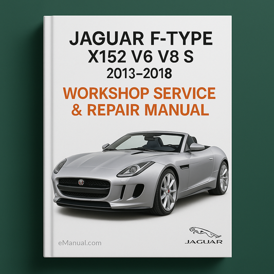 JAGUAR F-TYPE X152 V6 V8 S 2013-2018 Workshop Service Repair Manual