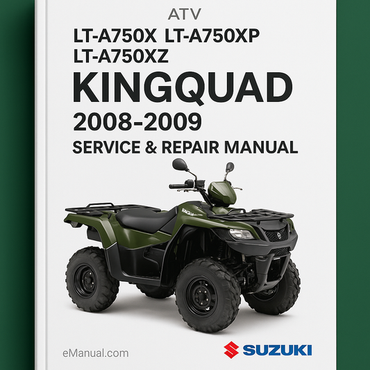 Suzuki LT-A750X LT-A750XP LT-A750XZ KingQuad ATV Service Repair Manual 2008-2009