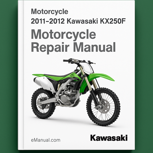 2011-2012 Kawasaki KX250F Motorcycle Repair Manual