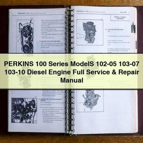 PERKINS 100 Series ModelS 102-05 103-07 103-10 DIESEL Engine Full Service & Repair Manual