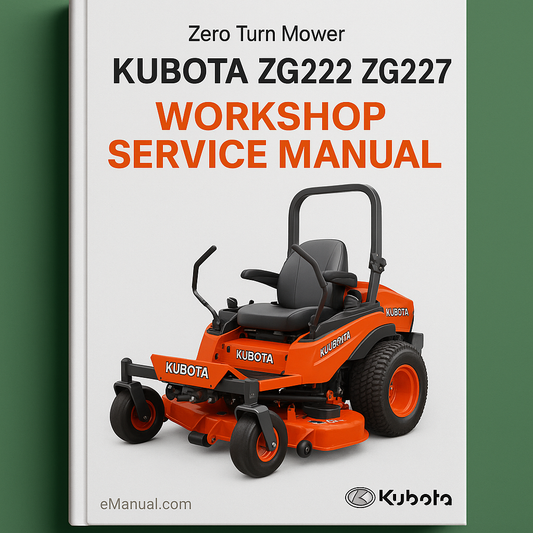Kubota ZG222 ZG227 Zero Turn Mower Workshop Service Manual