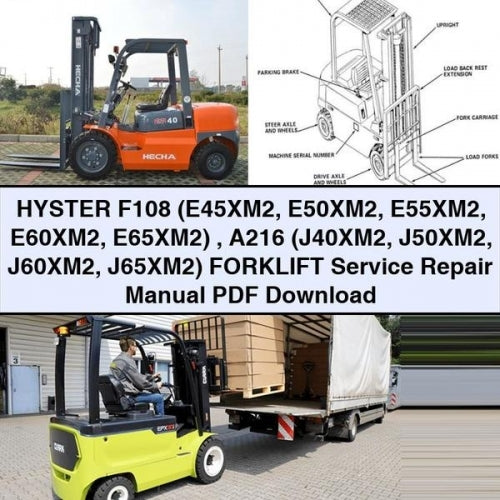 HYSTER F108 (E45XM2 E50XM2 E55XM2 E60XM2 E65XM2) A216 (J40XM2 J50XM2 J60XM2 J65XM2) FORKLIFT Service Repair Manual