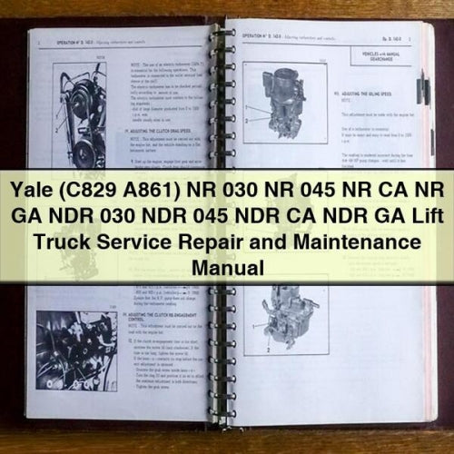 Yale (C829 A861) NR 030 NR 045 NR CA NR GA NDR 030 NDR 045 NDR CA NDR GA Lift Truck Service Repair and Maintenance Manual