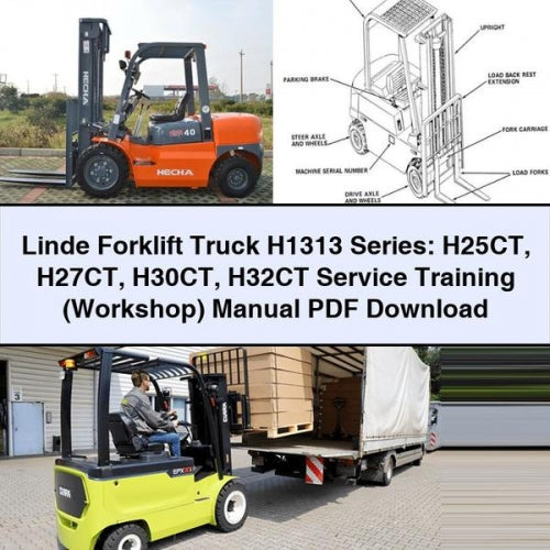 Linde Forklift H1313 Series: H25CT H27CT H30CT H32CT Service Training (Workshop) Manual