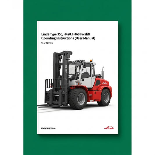 Linde Forklift Type 356: H420 H460 Operating Instructions (User Manual)
