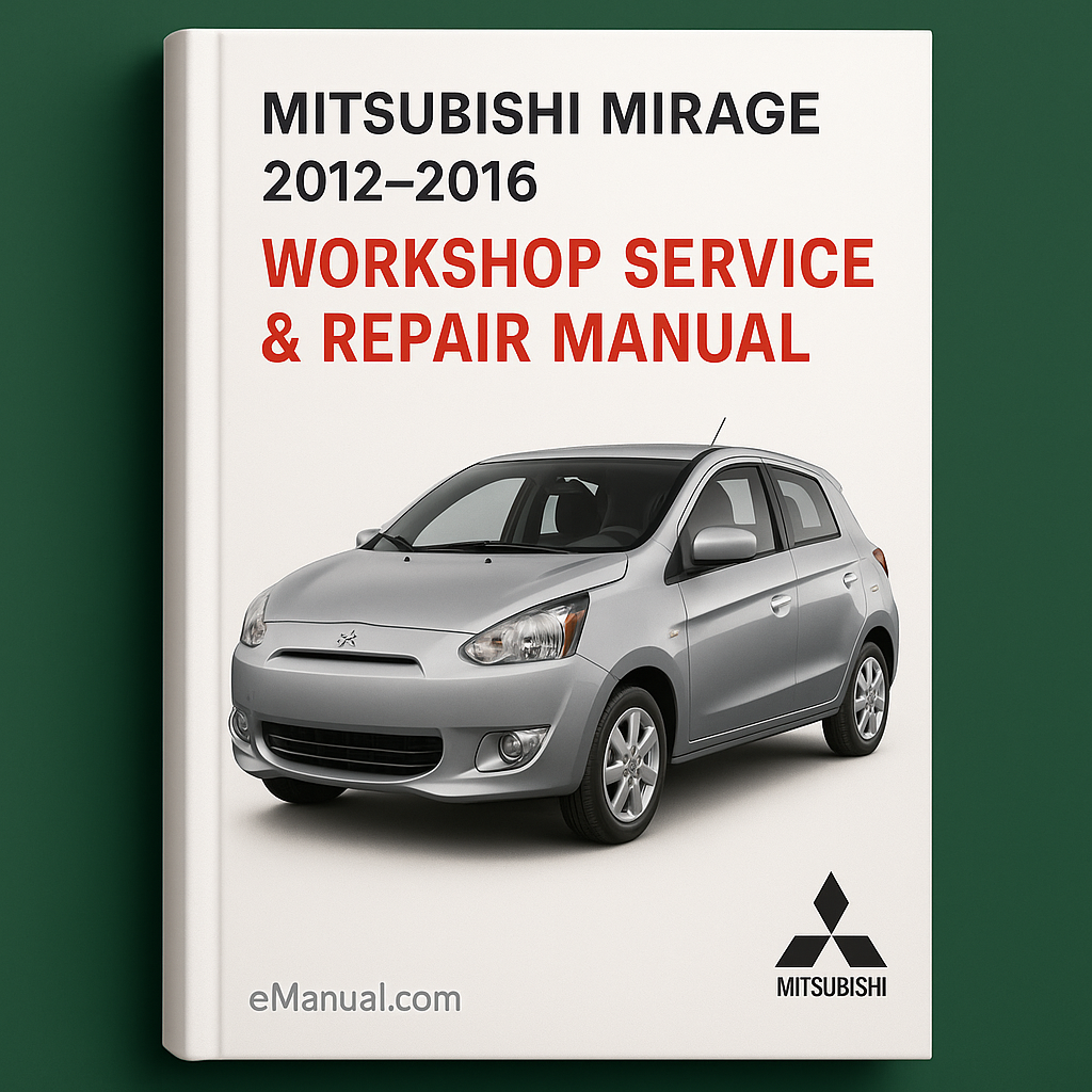 Mitsubishi Mirage 2012-2016 Workshop Service Repair Manual