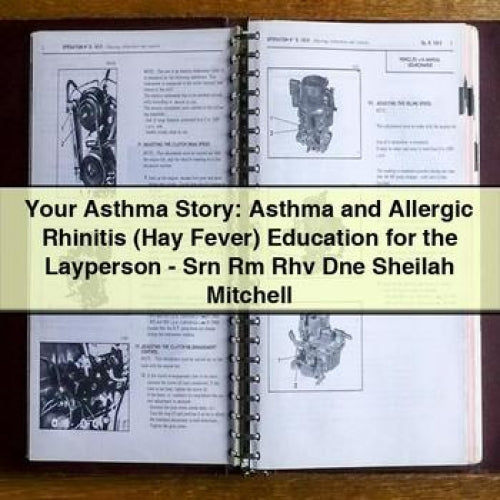 Ducati 250 Your Asthma Story: Allergic Rhinitis (hay Fever) Education Layperson - Srn Rm Rhv Dne Sheilah Service Repair Workshop Manual