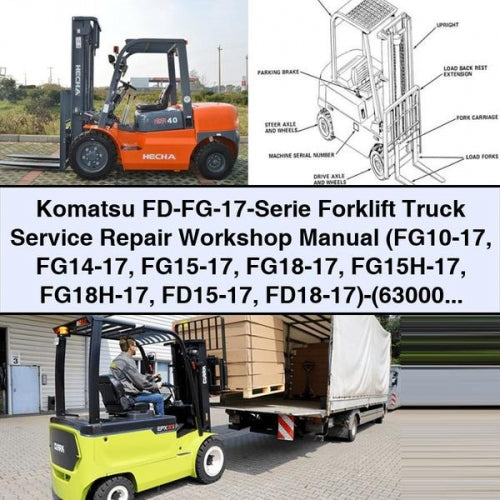 Komatsu FD-FG-17-Serie Forklift Service Repair Workshop Manual (FG10-17 FG14-17 FG15-17 FG18-17 FG15H-17 FG18H-17 FD15-17 FD18-17)-(630001 and up)