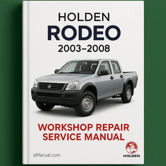Holden Rodeo 2003-2008 Workshop Repair Service Manual