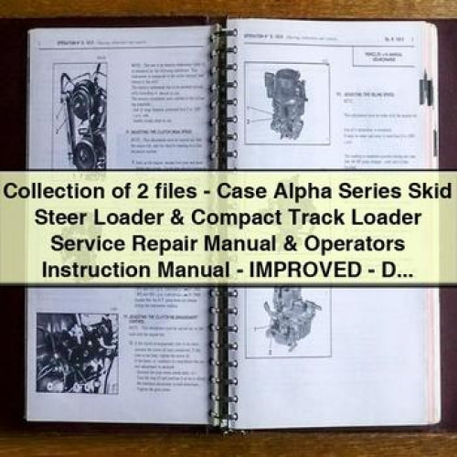 Collection of 2 files - Case Alpha Series Skid Steer Loader & Compact Track Loader Service Repair Manual & Operators Instruction Manual - Improved