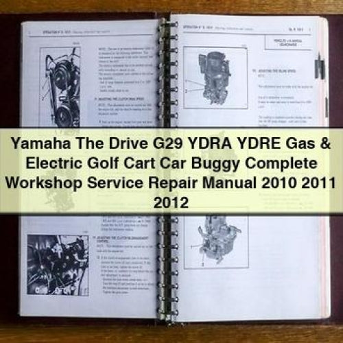 Yamaha The Drive G29 YDRA YDRE Gas & Electric Golf Cart Car Buggy Complete Workshop Service Repair Manual 2010 2011 2012