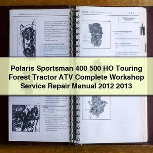 Polaris Sportsman 400 500 HO Touring Forest Tractor ATV Complete Workshop Service Repair Manual 2012 2013