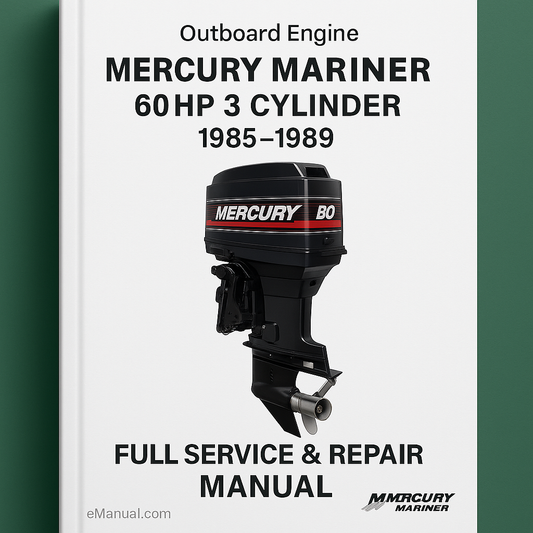 Mercury Mariner 60HP 60HP 3 Cylinder Outboard Engine Full Service & Repair Manual 1985-1989