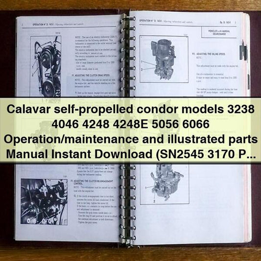Calavar self-propelled condor models 3238 4046 4248 4248E 5056 6066 Operation/maintenance and illustrated parts Manual (SN2545 3170 PN92151)