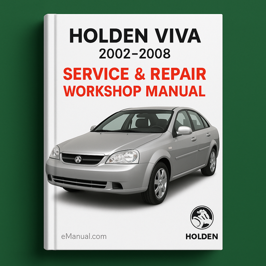 Holden Viva 2002-2008 Service & Repair Workshop Manual