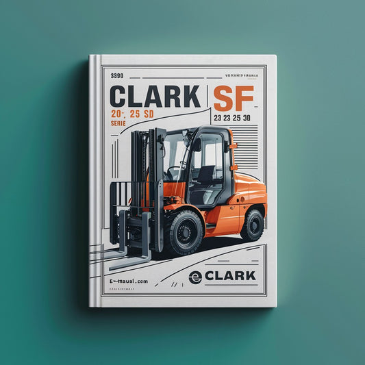 CLARK SF CMP 20 25 30 D G L Series FORKLIFT Workshop Manual