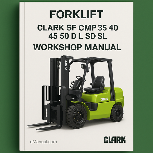 CLARK SF CMP 35 40 45 50 D L SD SL FORKLIFT Workshop Manual