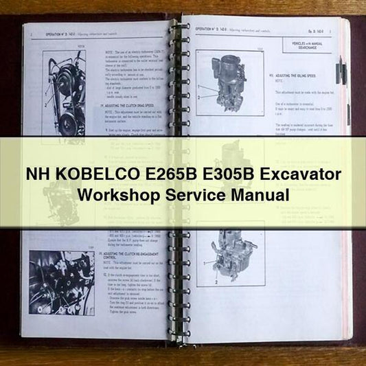 NH KOBELCO E265B E305B Excavator Workshop Service Manual