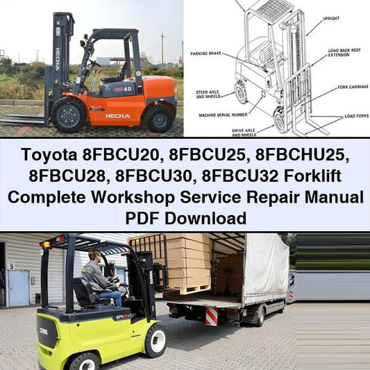 Toyota 8FBCU20 8FBCU25 8FBCHU25 8FBCU28 8FBCU30 8FBCU32 Forklift Complete Workshop Service Repair Manual