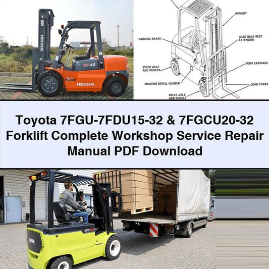Toyota 7FGU-7FDU15-32 & 7FGCU20-32 Forklift Complete Workshop Service Repair Manual