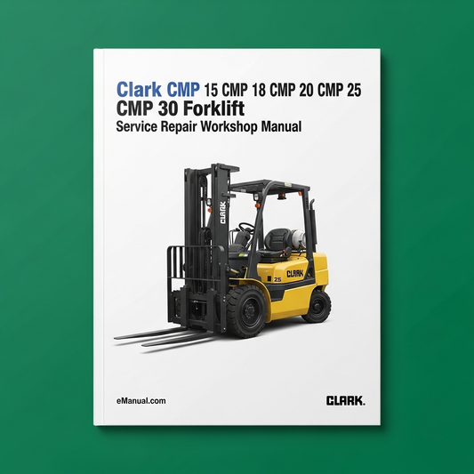 Clark CMP 15 CMP 18 CMP 20 CMP 25 CMP 30 Forklift Service Repair Workshop Manual