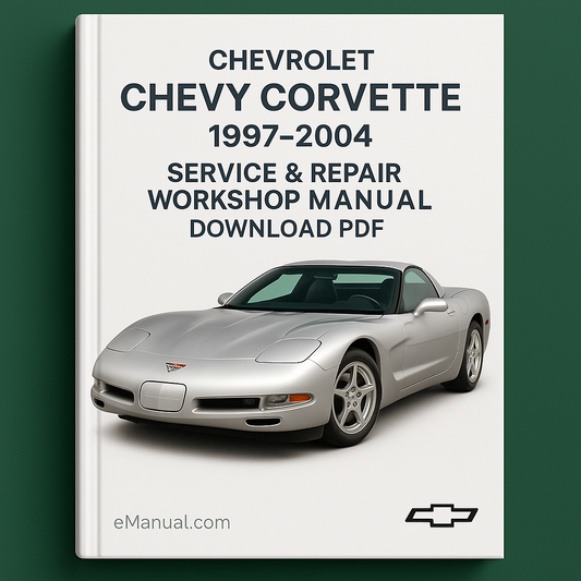 Chevrolet Chevy Corvette 1997-2004 Service Repair Workshop Manual