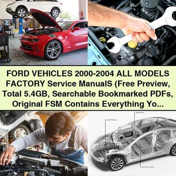 Ford VEHICLES 2000-2004 All ModelS Factory Service ManualS (Free Preview Total 5.4GB Searchable Bookmarked PDFs Original FSM Contains Everything You Will Need To Repair Maintain Your Vehicle)