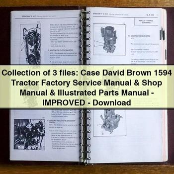 Collection of 3 files: Case David Brown 1594 Tractor Factory Service Manual & Shop Manual & Illustrated Parts Manual - Improved