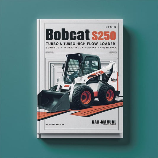 Bobcat S250 Turbo High Flow Loader Service Repair Workshop Manual