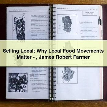Selling Local: Why Local Food Movements Matter - James Robert Farmer
