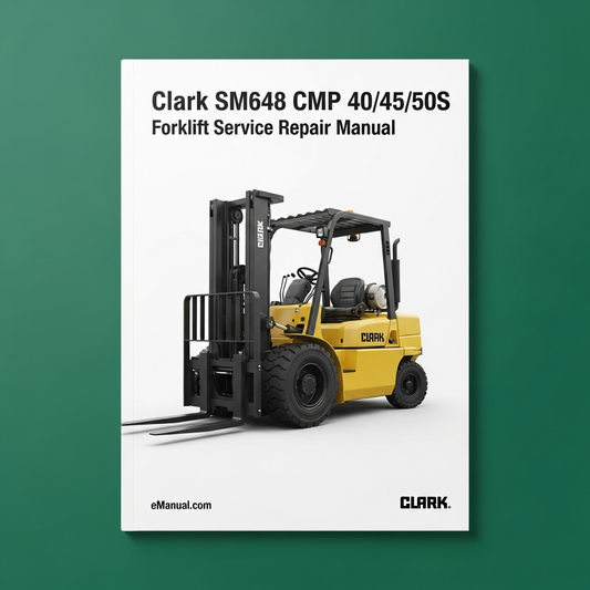 Clark SM648 CMP 40/45/50S Forklift Service Repair Manual