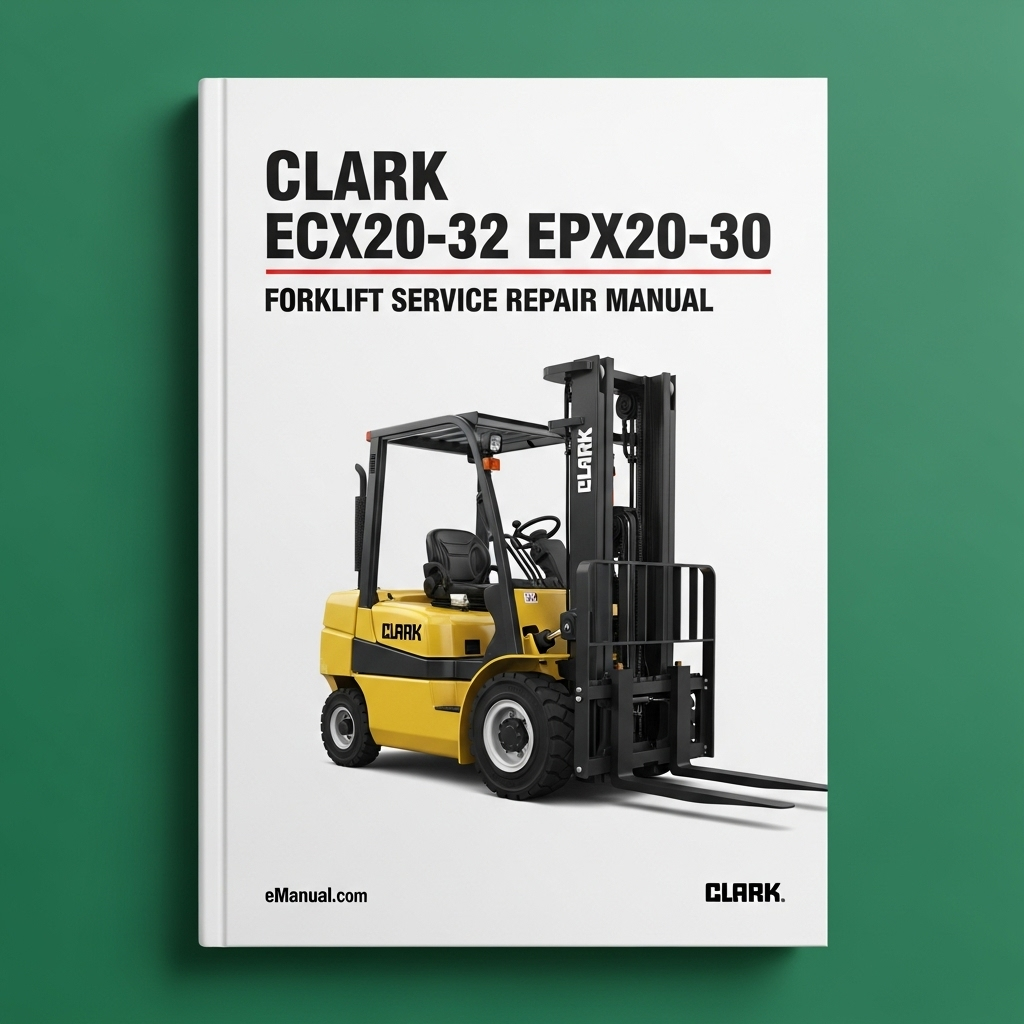 Clark ECX20-32 EPX20-30 Forklift Service Repair Manual