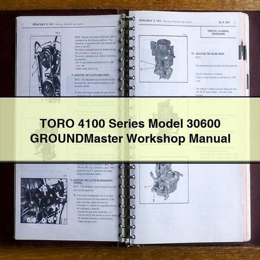 TORO 4100 Series Model 30600 GROUNDMASTER Workshop Manual