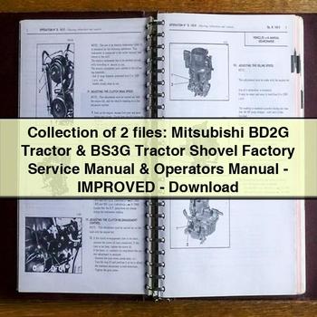 Collection of 2 files: Mitsubishi BD2G Tractor & BS3G Tractor Shovel Factory Service Manual & Operators Manual - Improved