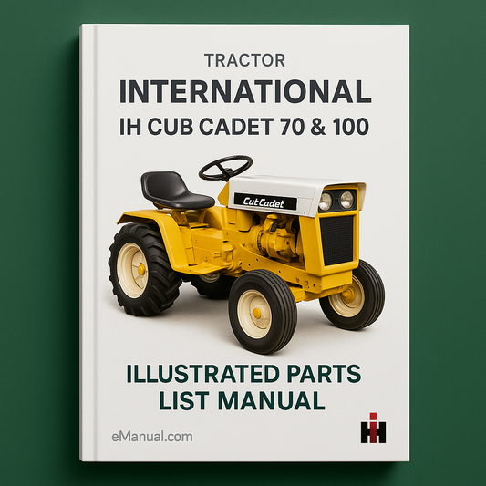 International IH Cub Cadet 70 & 100 Tractor Illustrated Parts List Manual