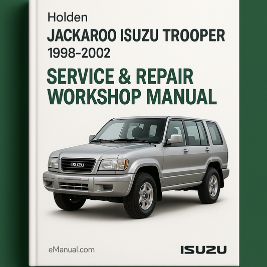 Holden Jackaroo Isuzu Trooper 1998-2002 Service Repair Workshop Manual